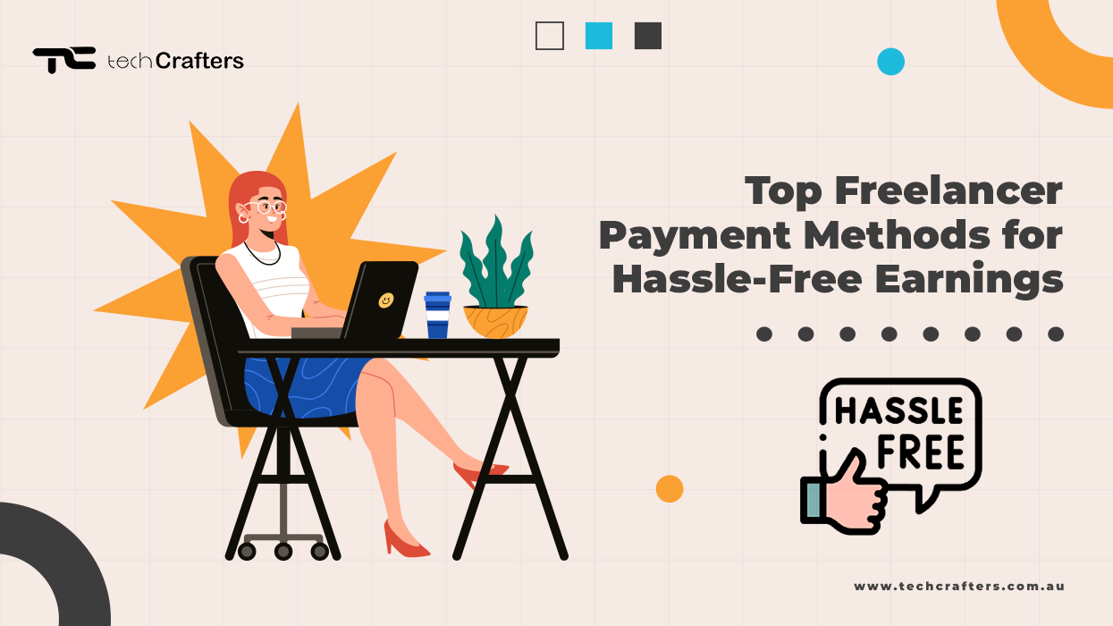 Top Freelancer Payment Methods for Hassle-Free Earnings