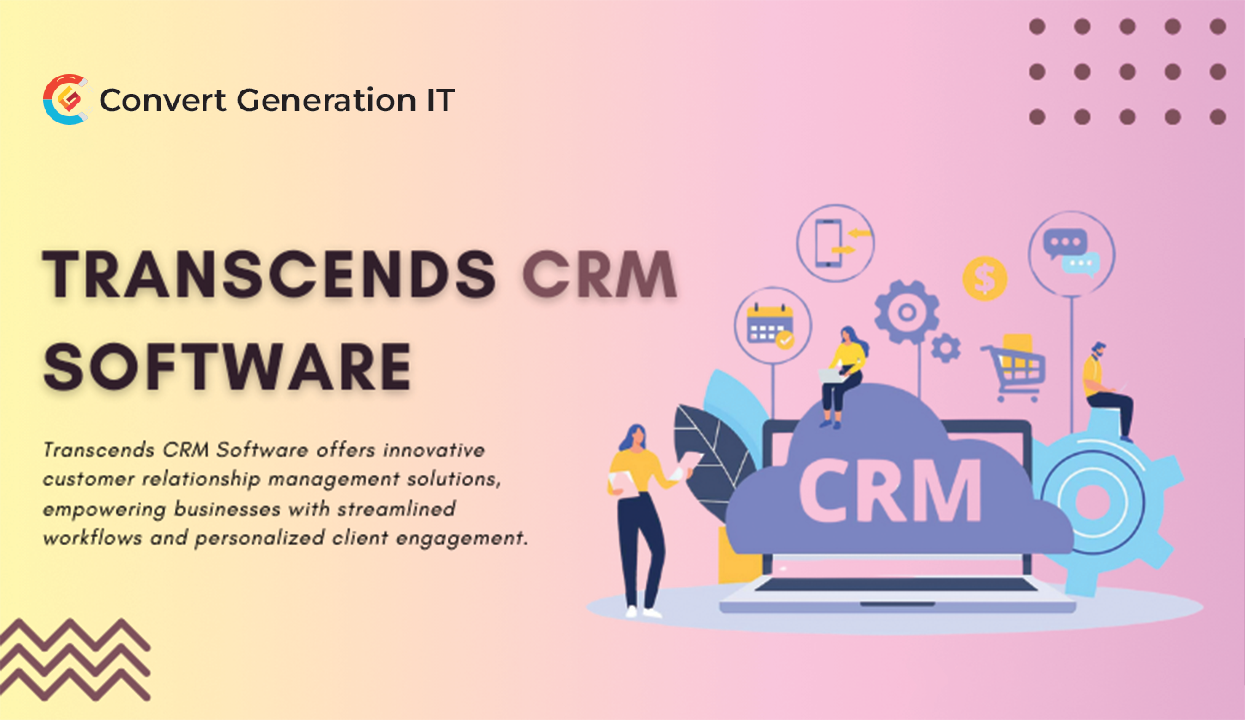 Transcends CRM Software: Business Efficiency Solution
