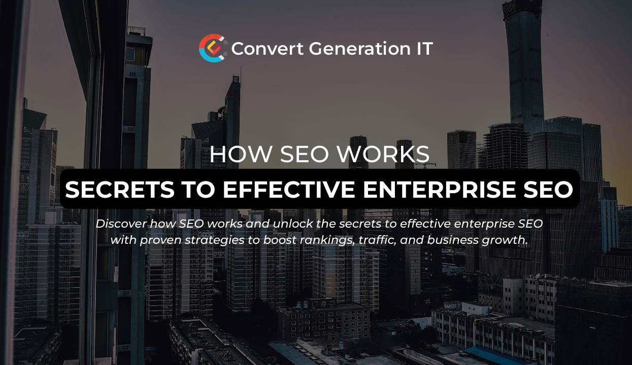 How SEO Works: Secrets to Effective Enterprise SEO
